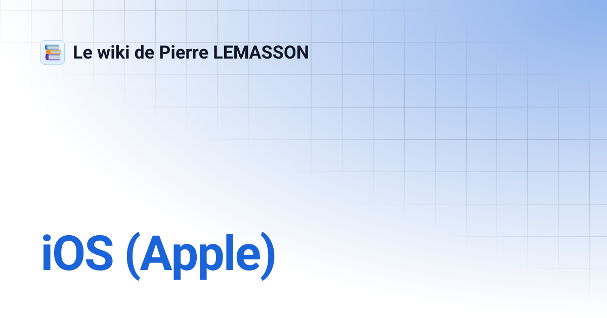 iOS (Apple) | Le wiki de Pierre LEMASSON
